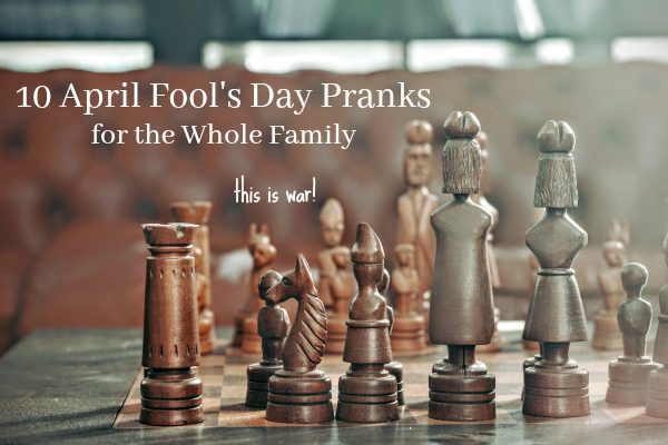April Fool's Day Pranks for the Family