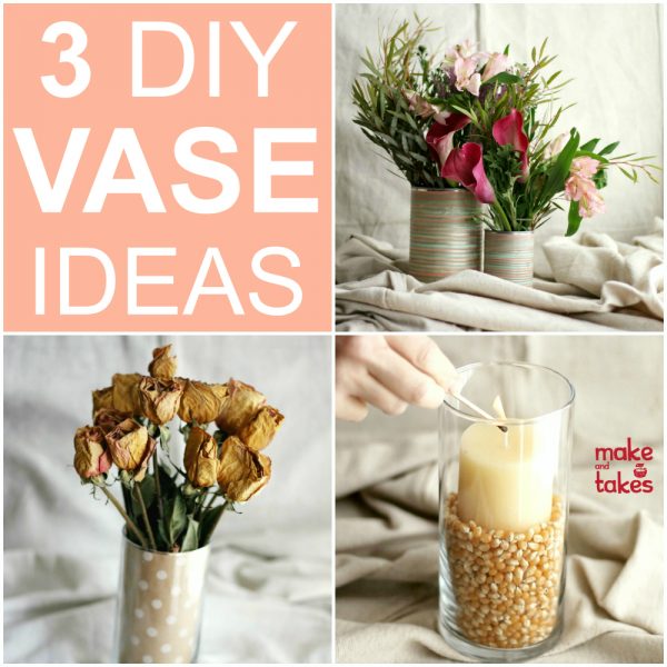 3 DIY Vase Decorating Ideas Make and Takes