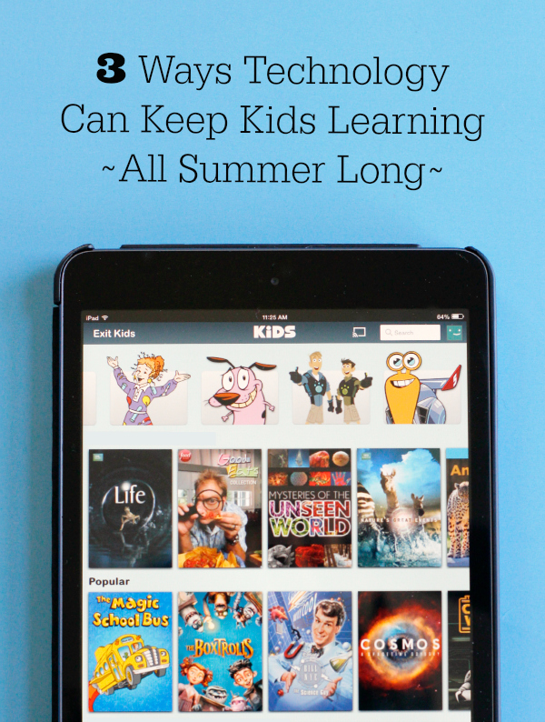 3 Ways Technology Can Keep Kids Learning All Summer Long