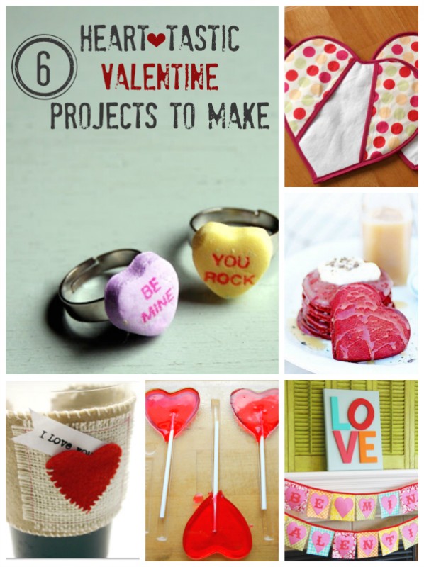 6 Heart-Tastic Valentine Projects to Make
