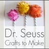 Dr. Seuss Crafts to Make