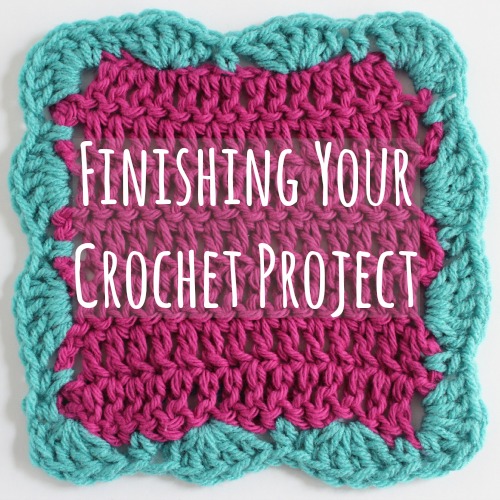 Finishing Your Crochet Project makeandtakes.com