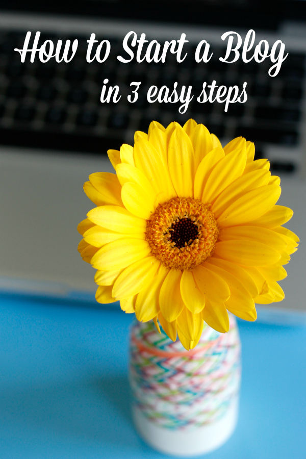 How to Start Your Blog in 3 Easy Steps