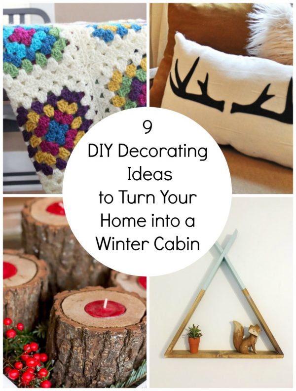 9 DIY Decorating Ideas to Turn Your Home into a Winter Cabin