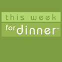 This Week for Dinner