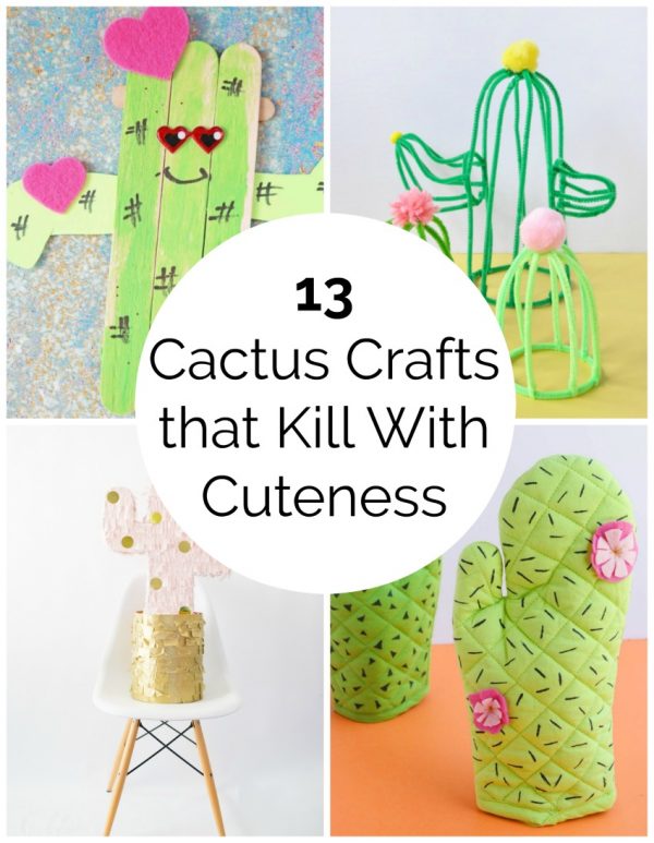 13 Cactus Crafts that Kill With Cuteness