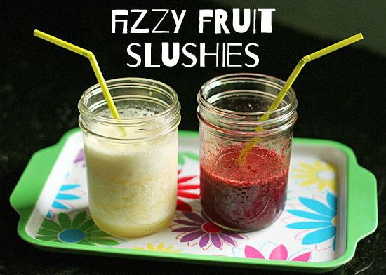 Fizzy Fruit Slushies