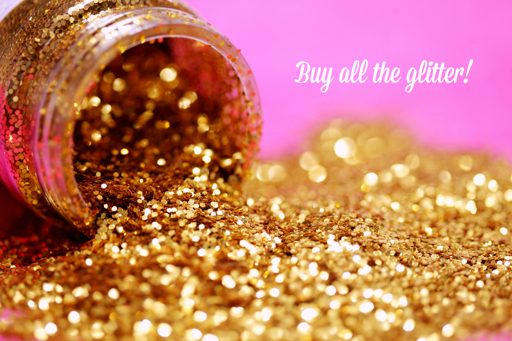 Buy all the glitter