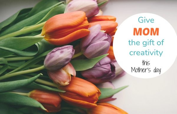 Creativity Gifts for Mother's Day