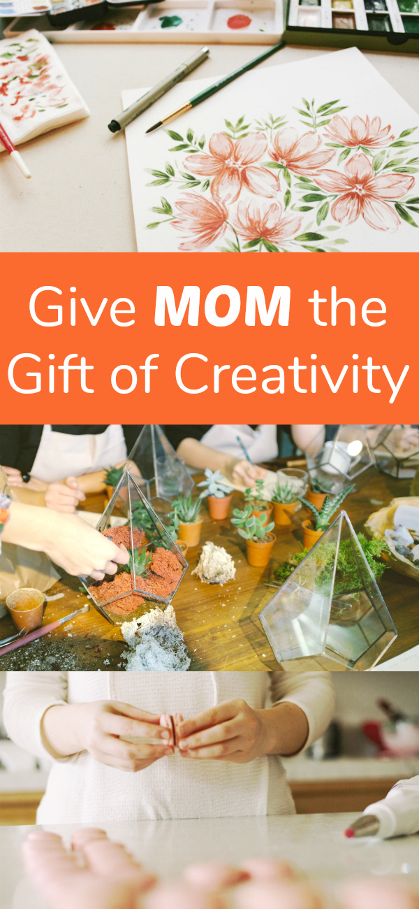 Give Mom the Gift of Creativity this year