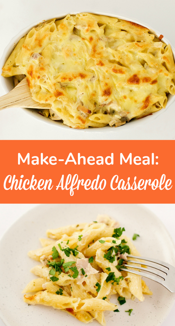 Make-Ahead Meal Chicken Alfredo Casserole