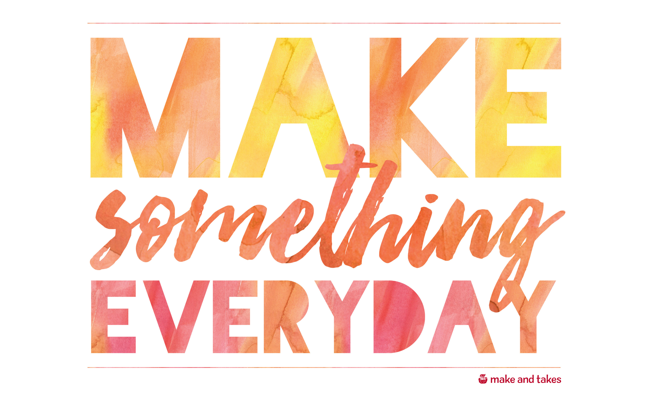Make Something Everyday with @makeandtakes
